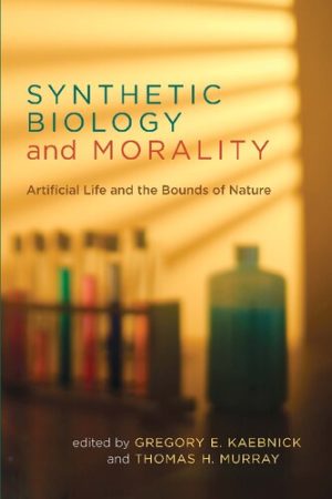 Synthetic Biology and Morality Artificial Life and the Bounds of Nature