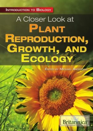 A Closer Look at Plant Reproduction Growth and Ecology