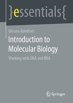 Introduction to Molecular Biology Working with DNA and RNA Essentials