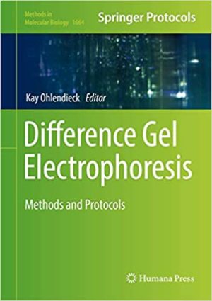 Difference Gel Electrophoresis Methods and Protocols