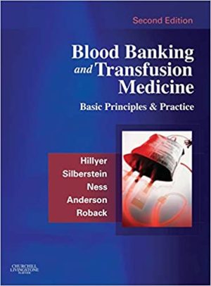 Blood Banking and Transfusion Medicine Basic Principles and Practice 2nd Ed