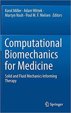 Computational Biomechanics for Medicine Solid and Fluid Mechanics Informing Therapy