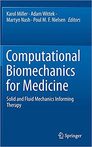 Computational Biomechanics for Medicine Solid and Fluid Mechanics Informing Therapy