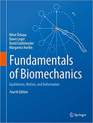 Fundamentals of Biomechanics Equilibrium Motion and Deformation 4th Edition