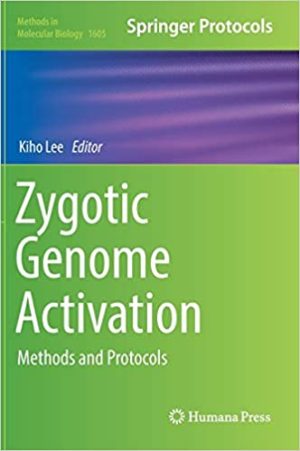 Zygotic Genome Activation Methods and Protocols