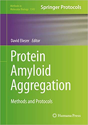 Protein Amyloid Aggregation Methods and Protocols