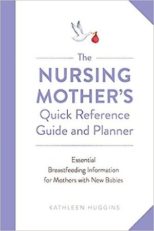 The Nursing Mothers Quick Reference Guide and Planner