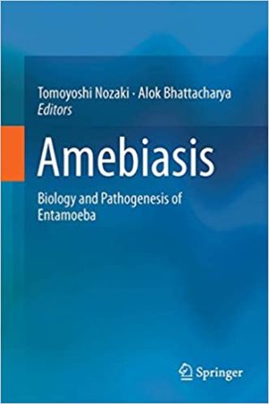 Amebiasis Biology and Pathogenesis of Entamoeba