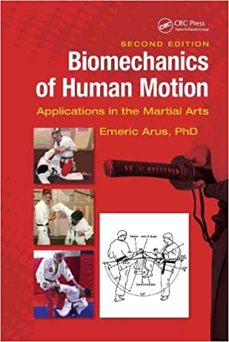 Biomechanics of Human Motion Applications in the Martial Arts 2nd Edition