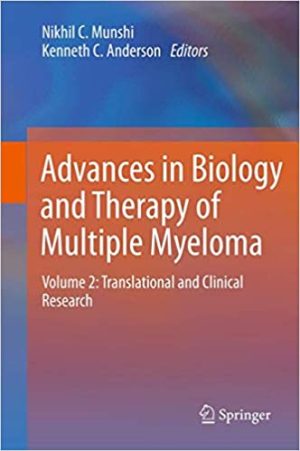 Advances in Biology and Therapy of Multiple Myeloma Volume 2 Translational and Clinical Research