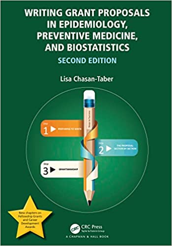 Writing Grant Proposals in Epidemiology Preventive Medicine and Biostatistics 2nd Edition
