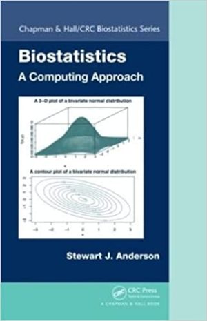 Biostatistics A Computing Approach