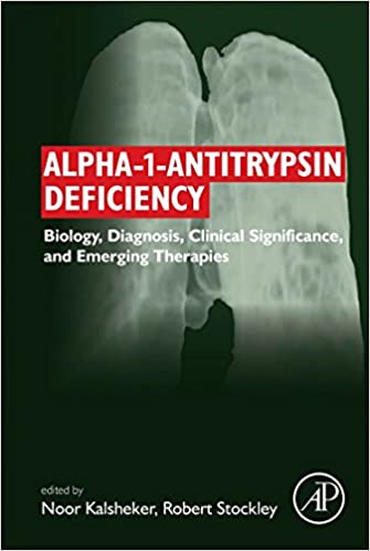 Alpha 1 Antitrypsin Deficiency Biology Diagnosis Clinical Significance and Emerging Therapies