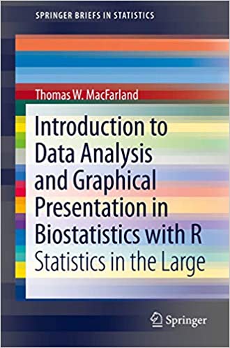 Introduction to Data Analysis and Graphical Presentation in Biostatistics with R Statistics in the Large