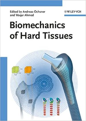 Biomechanics of Hard Tissues Modeling Testing and Materials