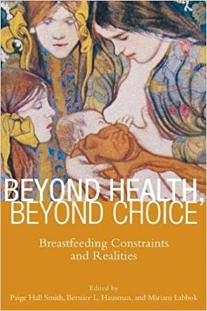 Beyond Health Beyond Choice Breastfeeding Constraints and Realities