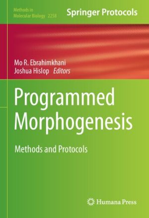 Programmed Morphogenesis Methods and Protocols