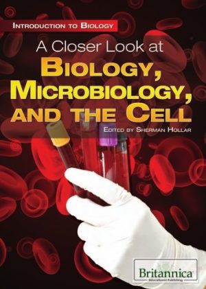 A Closer Look at Biology Microbiology and the Cell