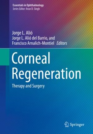 Corneal Regeneration Therapy and Surgery