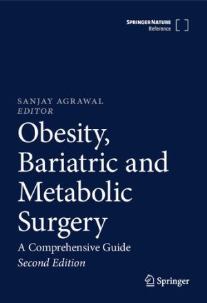 Obesity Bariatric and Metabolic Surgery A Comprehensive Guide 2nd Edition