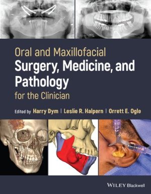 Oral and Maxillofacial Surgery Medicine and Pathology for the Clinician