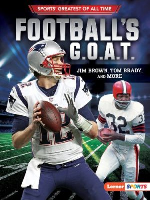 Footballs GOAT Jim Brown Tom Brady and More Sports Greatest of All Time