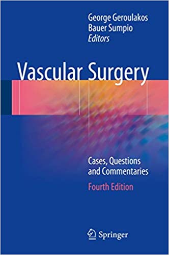 Vascular Surgery Cases Questions and Commentaries 4th Edition