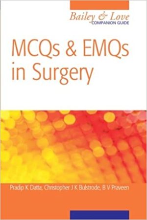MCQs and EMQs in Surgery A Bailey & Love Companion Guide