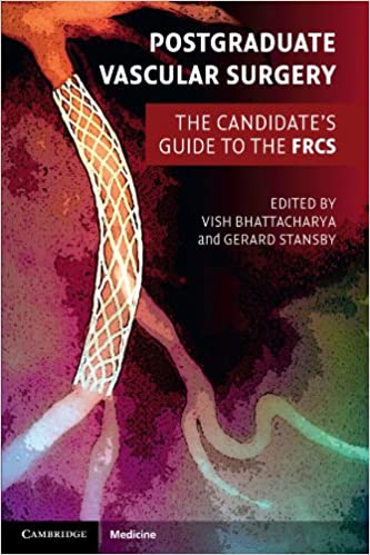 Postgraduate Vascular Surgery The Candidates Guide to the FRCS