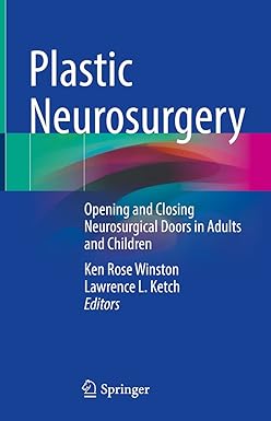 Plastic Neurosurgery Opening and Closing Neurosurgical Doors in Adults and Children
