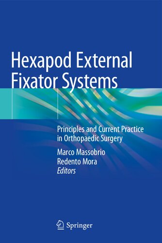 Hexapod External Fixator Systems Principles and Current Practice in Orthopaedic Surgery