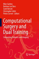 Computational Surgery and Dual Training Computing Robotics and Imaging