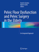 Pelvic Floor Dysfunction and Pelvic Surgery in the Elderly An Integrated Approach