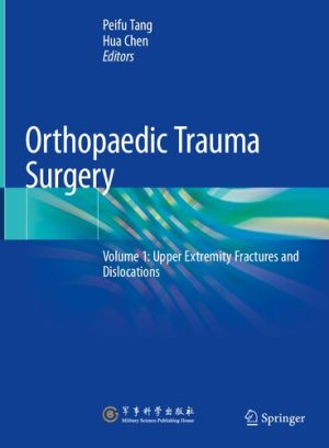 Orthopaedic Trauma Surgery Volume 1 Upper Extremity Fractures and Dislocations
