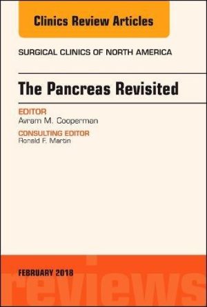The Pancreas Revisited An Issue of Surgical Clinics