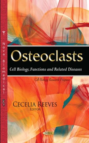 Osteoclasts Cell Biology Functions and Related Diseases Cell Biology Research Progress