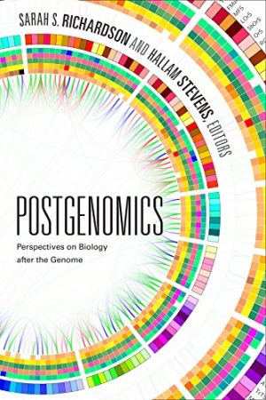 Postgenomics Perspectives on Biology after the Genome