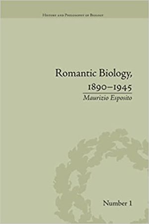 Romantic Biology 1890 1945