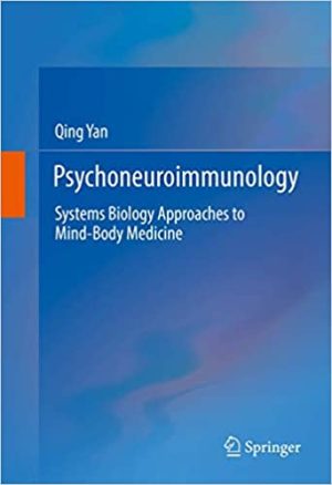 Psychoneuroimmunology Systems Biology Approaches to Mind Body Medicine