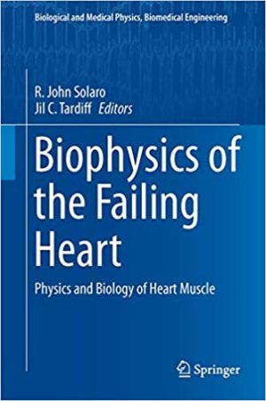 Biophysics of the Failing Heart Physics and Biology of Heart Muscle
