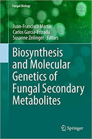Biosynthesis and Molecular Genetics of Fungal Secondary Metabolites