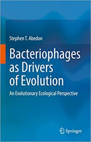 Bacteriophages as Drivers of Evolution An Evolutionary Ecological Perspective