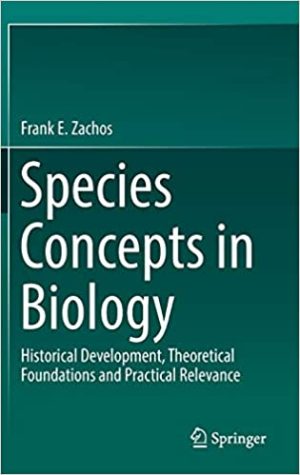 Species Concepts in Biology Historical Development Theoretical Foundations and Practical Relevance