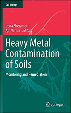 Heavy Metal Contamination of Soils Monitoring and Remediation