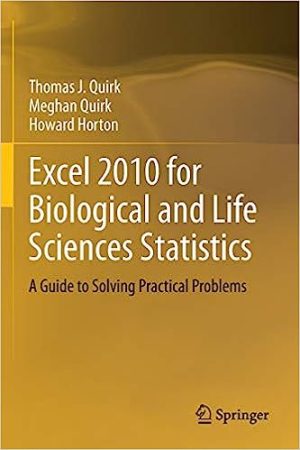 Excel 2010 for Biological and Life Sciences Statistics A Guide to Solving Practical Problems