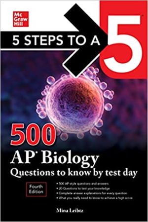 5 Steps To A 5 500 Ap Biology Questions to Know by Test Day 4th Edition