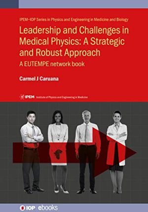 Leadership and Challenges in Medical Physics A Strategic and Robust Approach