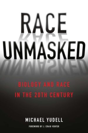 Race unmasked biology and race in the twentieth century