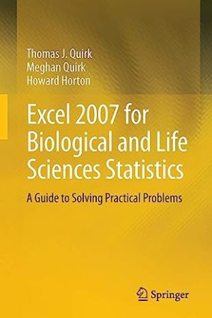 Excel 2007 for Biological and Life Sciences Statistics A Guide to Solving Practical Problems