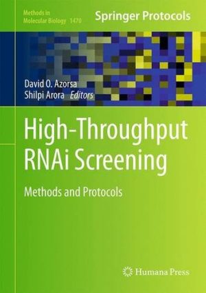 High Throughput RNAi Screening Methods and Protocols